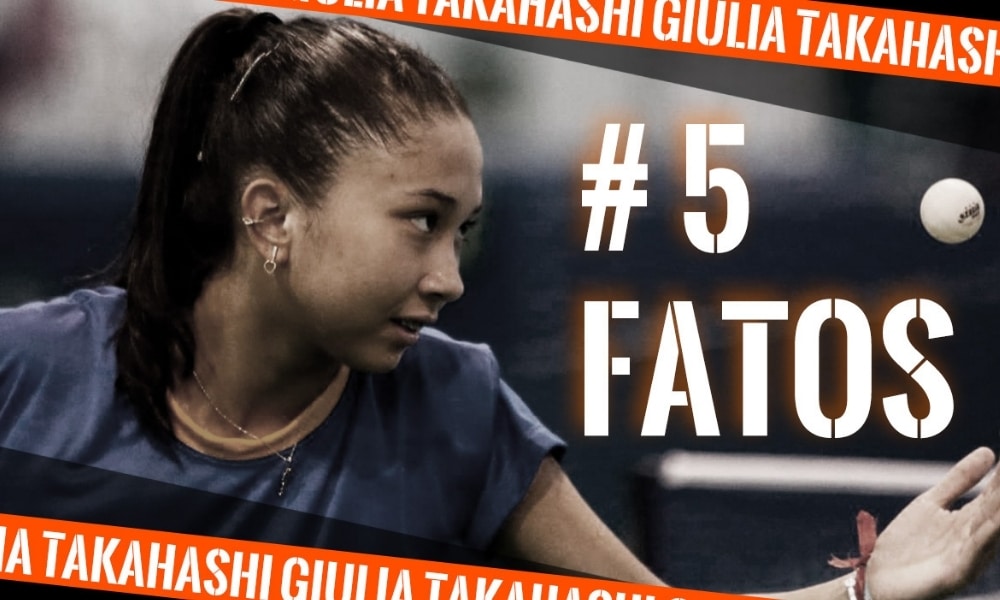 Giulia Takahashi - 5 fatos, tênis de mesa, curiosidades