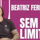 BEATRIZ FERREIRA NO SEM LIMITES